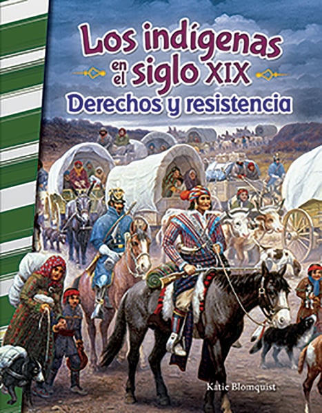 Los Indigenas En El Siglo XIX: Derechos Y Resistencia (American Indians In The 1800s: Right And Resistance)