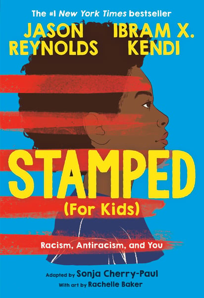 Stamped (For Kids): Racism, Antiracism, And You