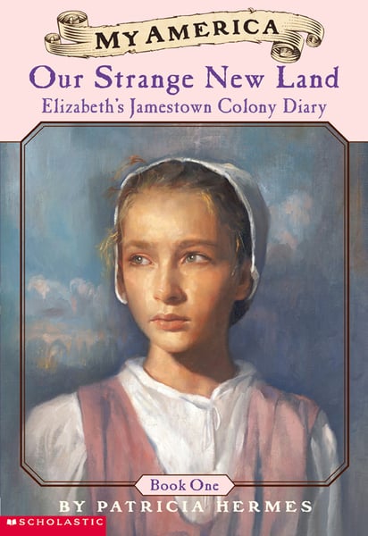 Our Strange New Land: Elizabeth's Jamestown Colony Diary, Book One, 1609