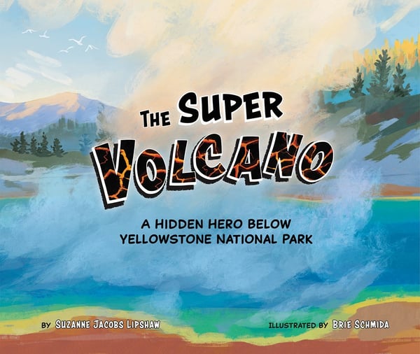 Super Volcano: A Hidden Hero Below Yellowstone National Park, The
