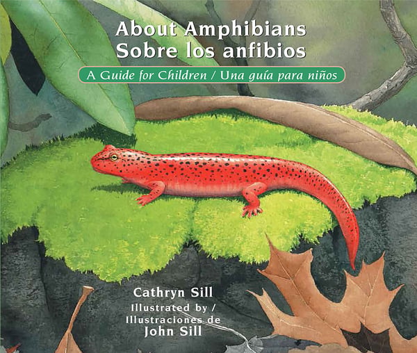 About Amphibians: A Guide For Children / Sobre Los Anfibios: Una Guia Para Ninos