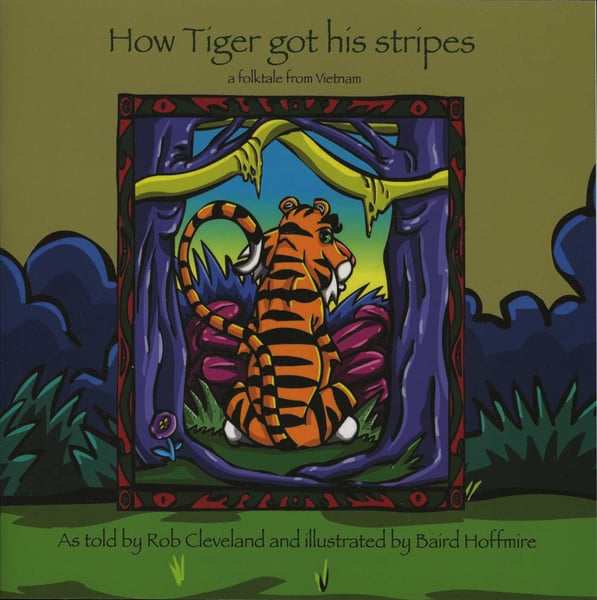 How Tiger Got His Stripes: A Folktale From Vietnam
