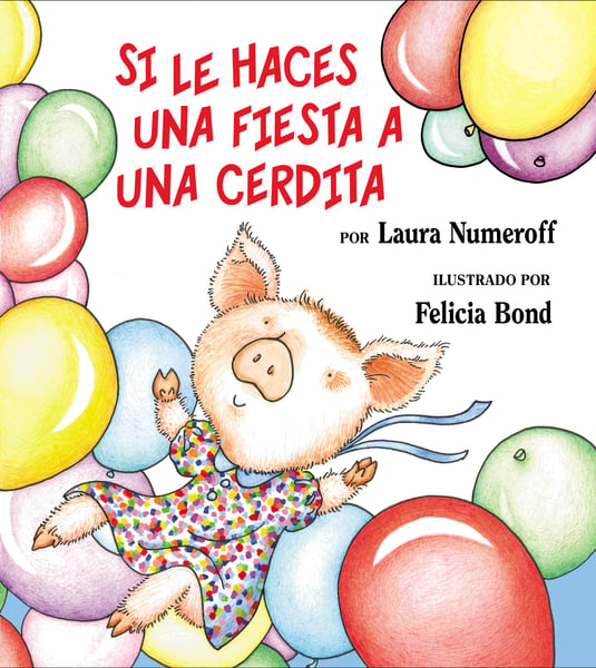 Si Le Haces Una Fiesta A Una Cerdita (If You Give A Pig A Party)