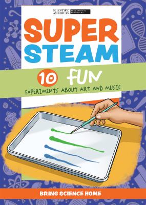 Super STEAM: 10 Fun Experiments About Art And Music