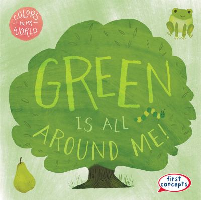 Green Is All Around Me!