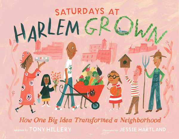 Saturdays At Harlem Grown: How One Big Idea Transformed A Neighborhood