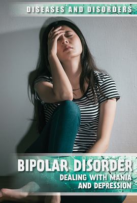 Bipolar Disorder: Dealing With Mania And Depression