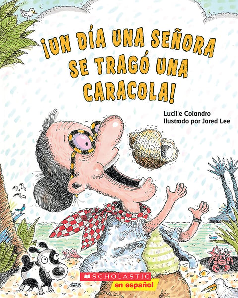 Un Dia Una Senora De Trago Una Caracola! (There Was An Old Lady Who Swallowed A Shell!)