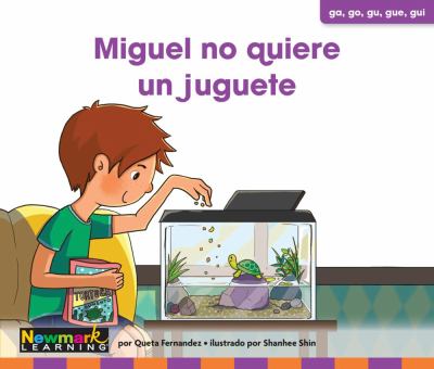 Miguel No Quiere Un Juguete (Miguel Doesn't Want A Toy)