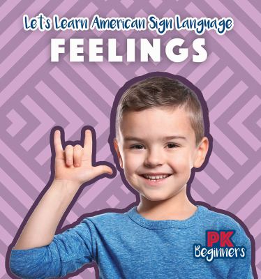 Let's Learn About American Sign Langauge: Feelings