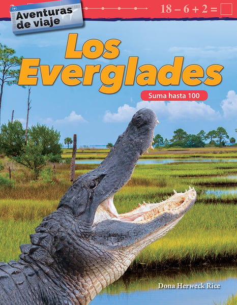 Aventuras De Viaje: Los Everglades: Suma Hasta 100 (Travel Adventures: The Everglades: Addition Within 100)
