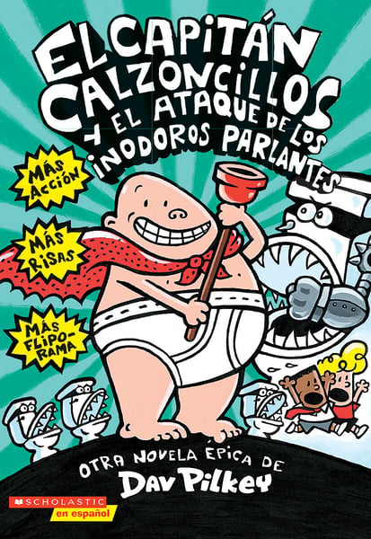 El Capitan Calzoncillos Y El Ataque De Los Inodoros Parlantes (Captain Underpants And The Attack Of The Talking Toilets)