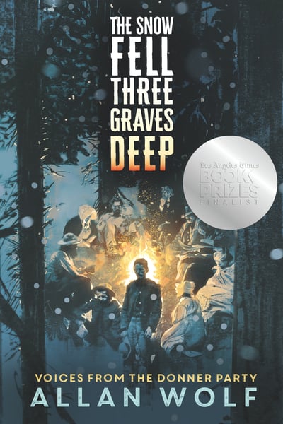 Snow Fell Three Graves Deep: Voices From The Donner Party, The