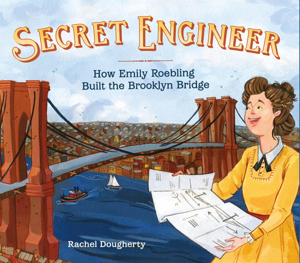 Secret Engineer: How Emily Roebling Built The Brooklyn Bridge