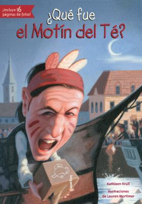 Que Fue El Motin Del Te? (What Was The Boston Tea Party?)