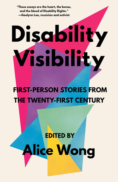 Disability Visibility: First-Person Stories From The Twenty-First Century