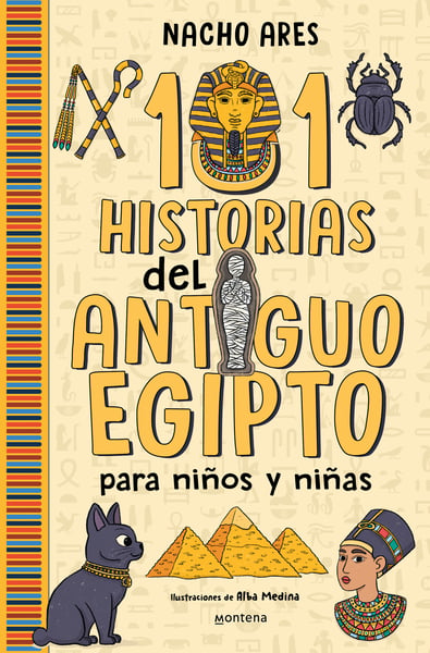 101 Historias Del Antiguo Egipto Para Ninos Y Ninas (101 Stories Of Ancient Egypt For Boys And Girls)