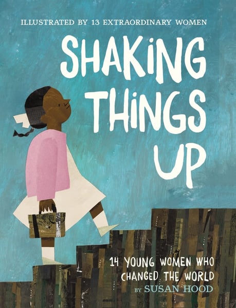 Shaking Things Up: 14 Young Women Who Changed The World