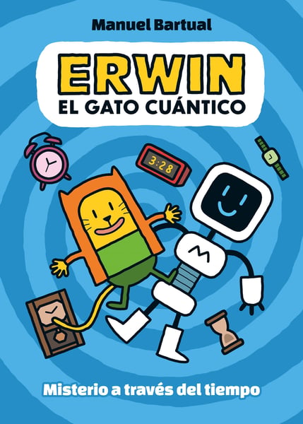 Erwin, Gato Cuantico. Misterio A Traves Del Tiempo (Erwin, Quantum Cat: Mystery through Time)