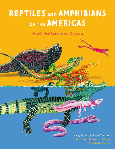Reptiles And Amphibians Of The Americas: Nature's Most Extraordinary Creatures