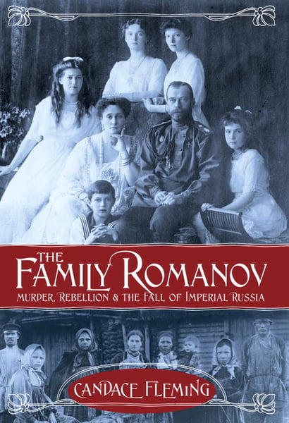 Family Romanov: Murder, Rebellion, And The Fall Of Imperial Russia, The