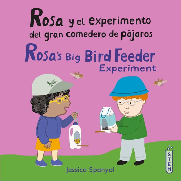 Rosa Y El Experimento Del Gran Comedero De Pajaros / Rosa's Big Bird Feeder Experiment