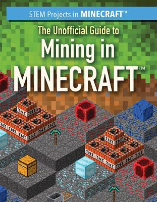 Unofficial Guide To Mining In Minecraft, The