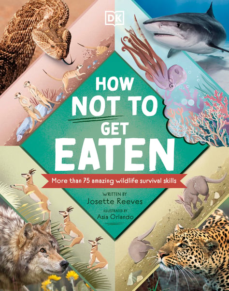 How Not To Get Eaten: More Than 75 Incredible Animal Defenses