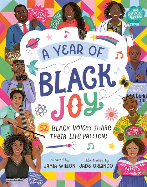 Year Of Black Joy: 52 Black Voices Share Their Life Passions, A