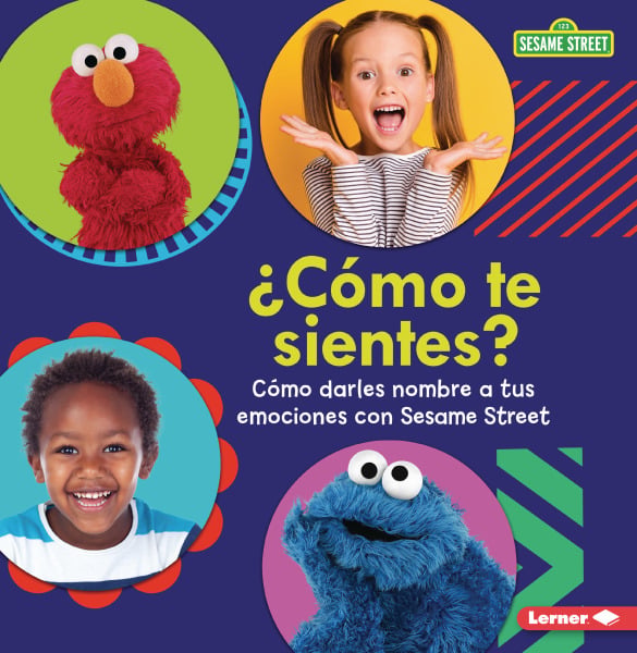 Como Te Sientes? Como Darles Nombre A Tus Emociones Con Sesame Street (How Are You Feeling? Naming Your Emotions With Sesame Street)