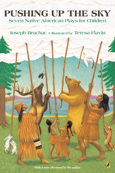 Pushing Up The Sky: Seven Native American Plays For Children