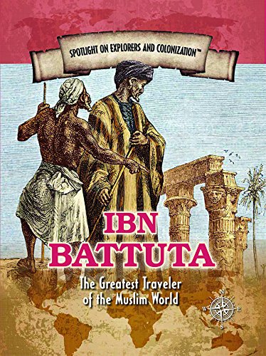 Ibn Battuta: The Greatest Traveler Of The Muslim World