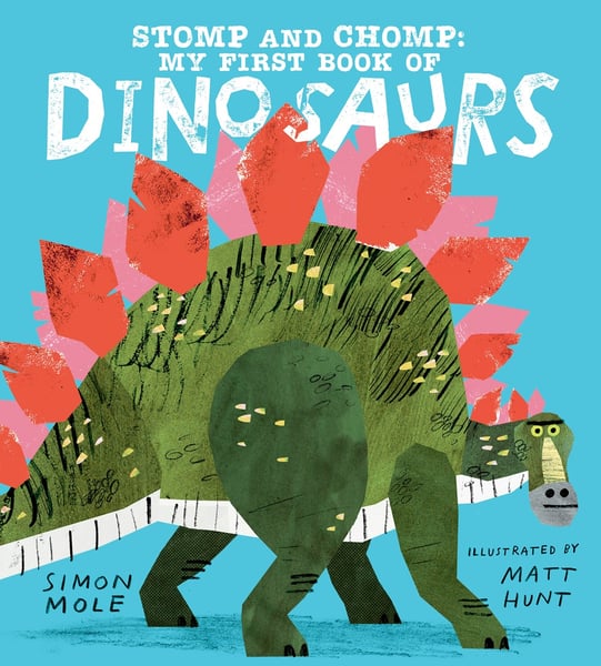 Stomp And Chomp: My First Book Of Dinosaurs