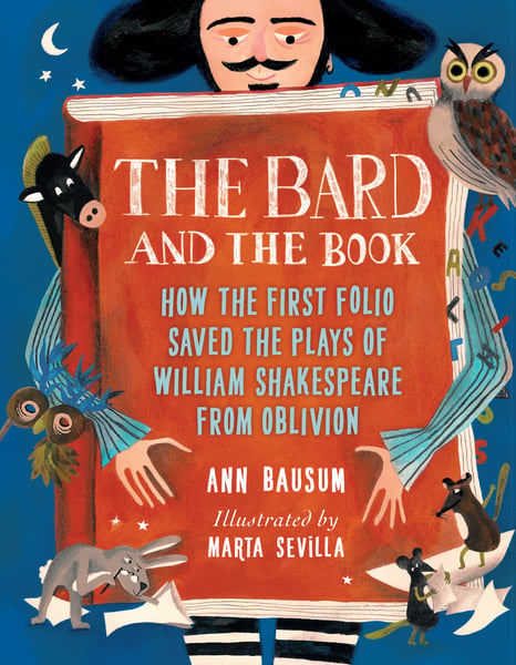 Bard And The Book: How The First Folio Saved The Plays Of William Shakespeare From Oblivion, The