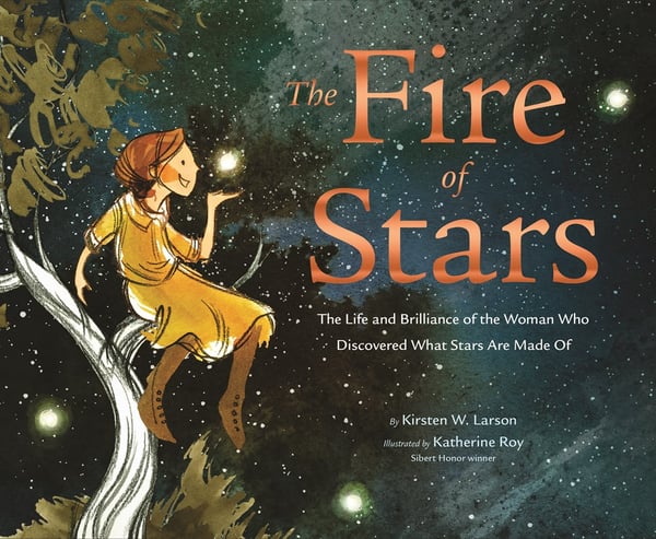 Fire Of Stars: The Life And Brilliance Of The Woman Who Discovered What Stars Are Made Of, The