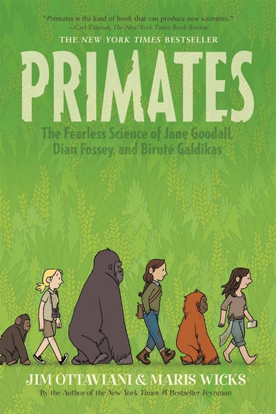 Primates: The Fearless Science Of Jane Goodall, Dian Fossey, And Birute Galdikas