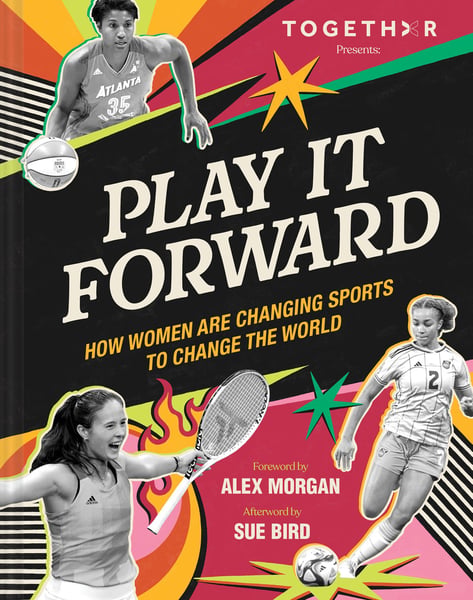 Play It Forward: How Women Are Changing Sports To Change The World