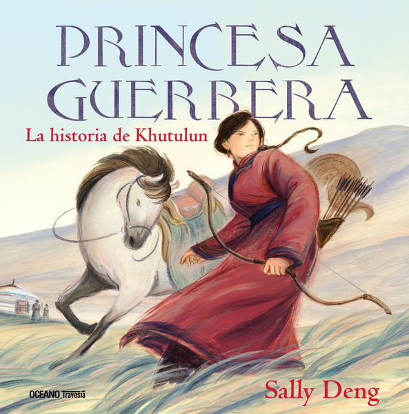 Princesa Guerrera: La Historia De Khutulun (Warrior Princess: The Story Of Khutulun)
