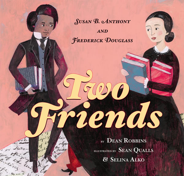 Two Friends: Susan B. Anthony And Frederick Douglass