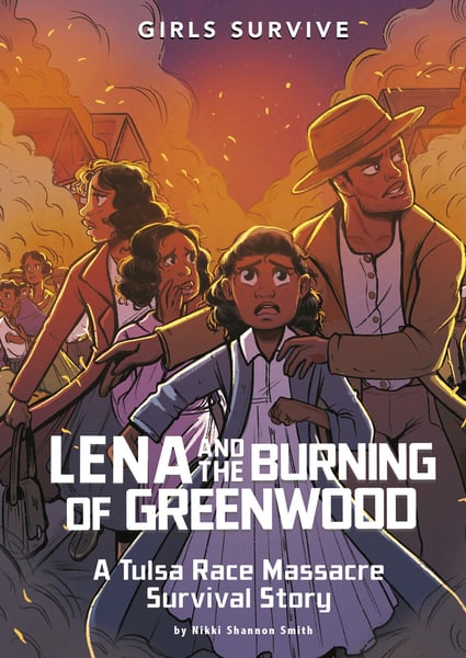 Lena And The Burning Of Greenwood: A Tulsa Race Massacre Survival Story