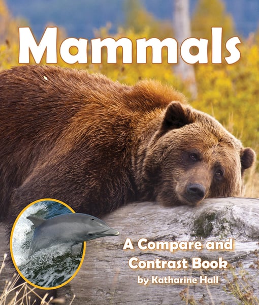 Mammals: A Compare And Contrast Book