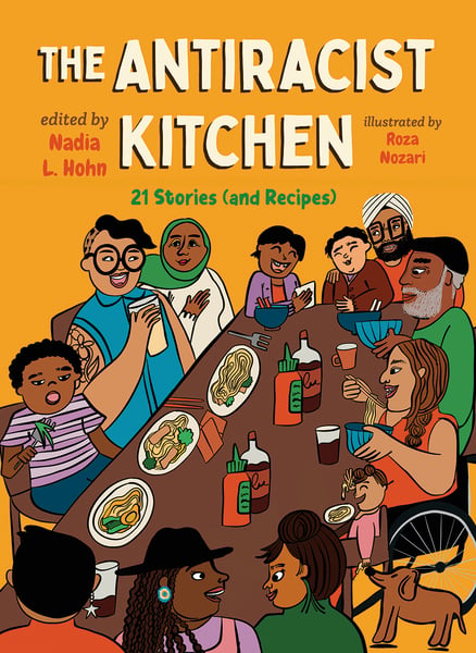 Antiracist Kitchen: 21 Stories (And Recipes), The