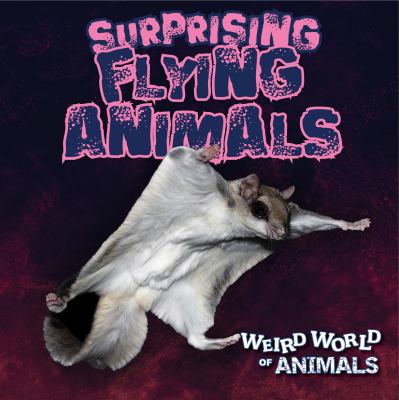 Surprising Flying Animals