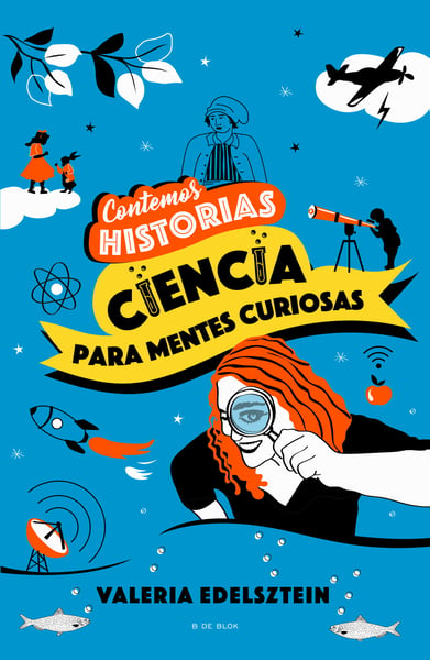 Contemos Historias: Ciencia Para Mentes Curiosas (Let's Tell Stories: Science For Curious Minds)