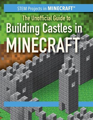 Unofficial Guide To Building Castles In Minecraft, The