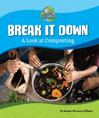 Break It Down: A Look At Composting