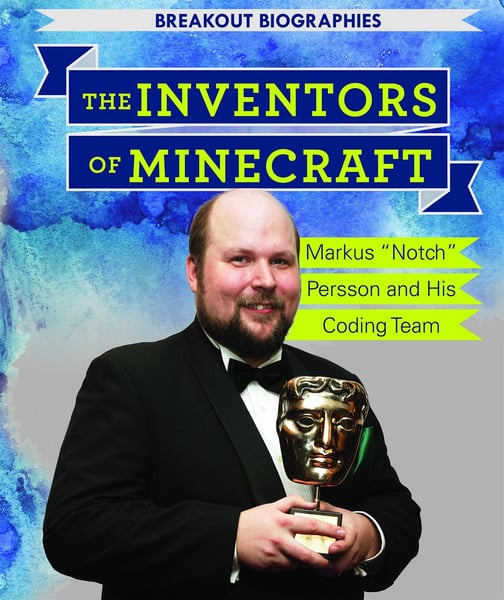Inventors Of Minecraft: Markus "Notch" Persson And His Coding Team, The