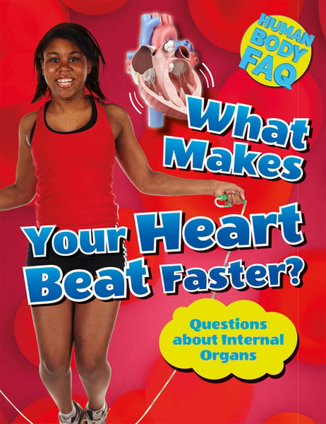 What Makes Your Heart Beat Faster? Questions About Internal Organs