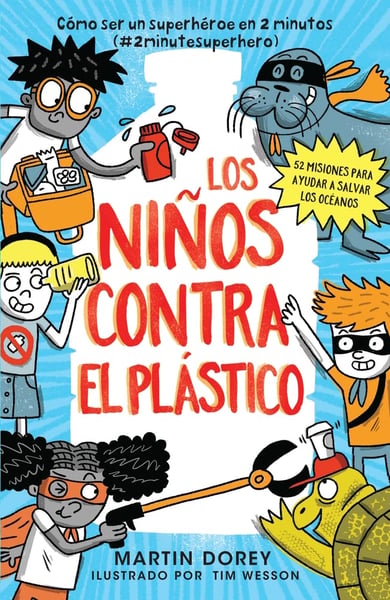 Los Ninos Contra El Plastico (Kids Fight Plastic)