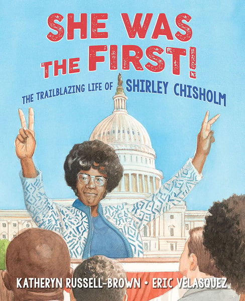 She Was The First! The Trailblazing Life Of Shirley Chisholm